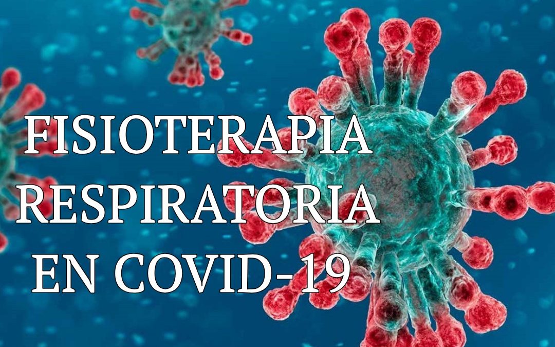 ¿Qué puedo hacer después del Coronavirus o COVID-19? Mejora la capacidad pulmonar con Fisioterapia Respiratoria